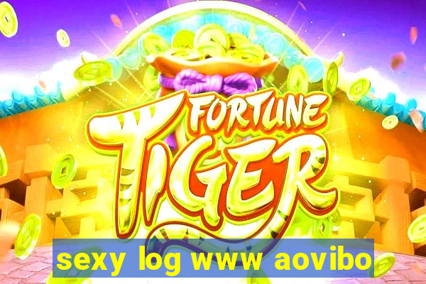 sexy log www aovibo